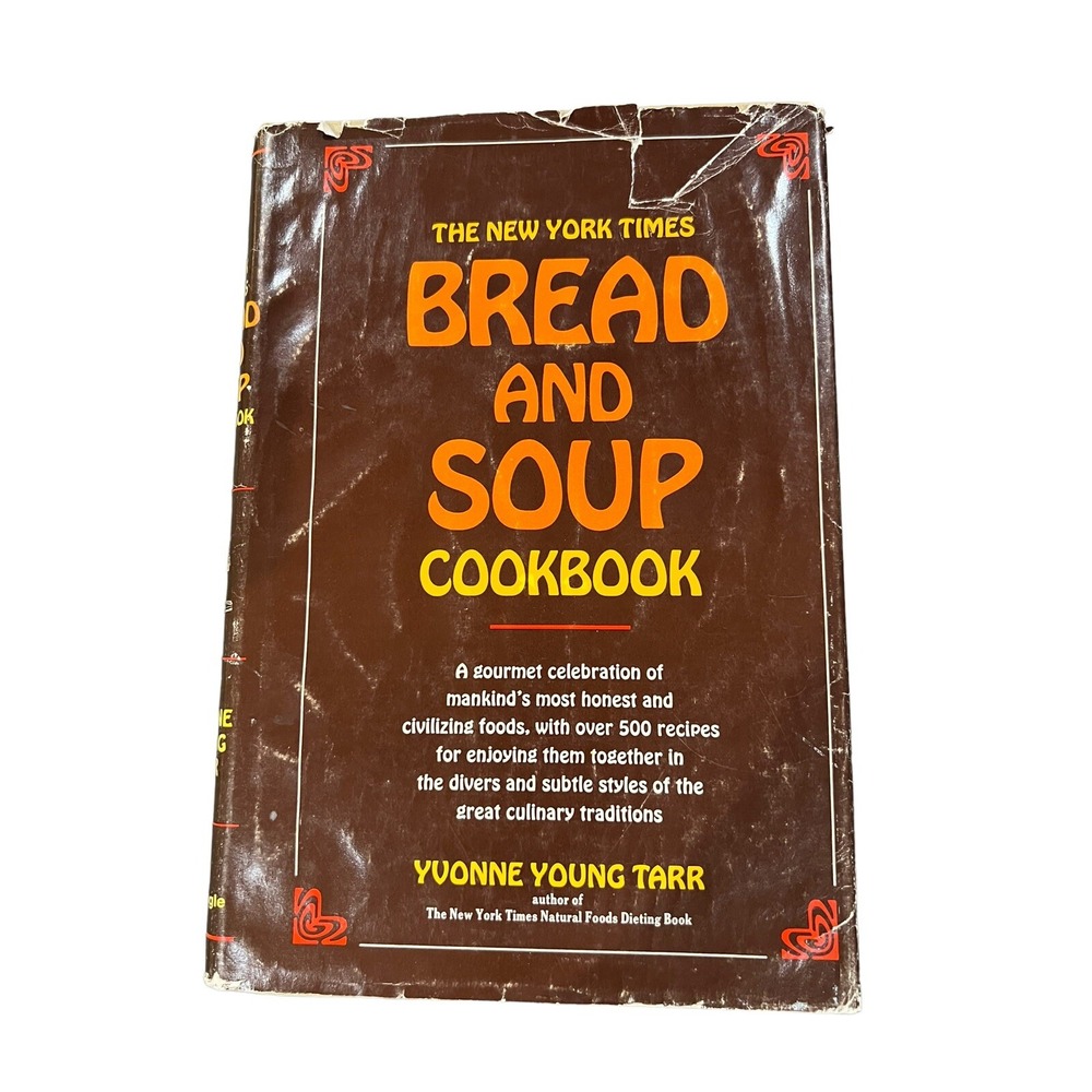 The New York Times Bread and Soup Cookbook Yvonne Young Tarr 1972 Hardcover 500+